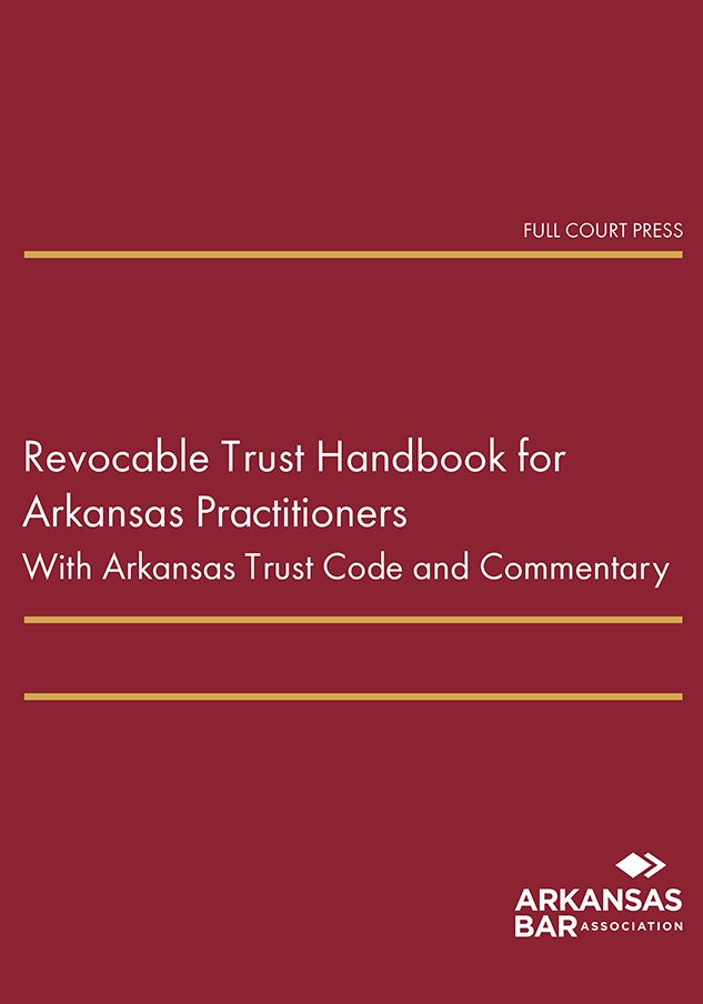 cover_revocable trust handbook for arkansas practitioners cover_revocable trust handbook for arkansas practitioners